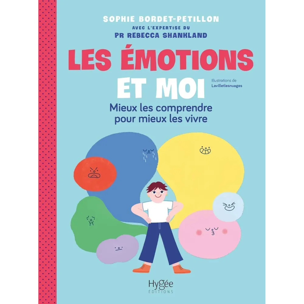 Les émotions et moi: Mieux les comprendre pour mieux les vivre