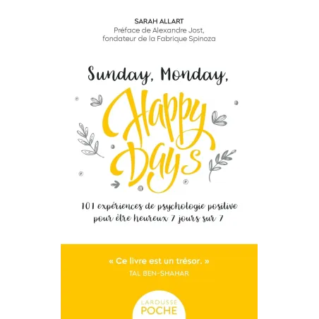 Sunday, Monday, happy days ! POCHE: 101 expériences de psychologie positive pour être heureux 7 jours sur 7