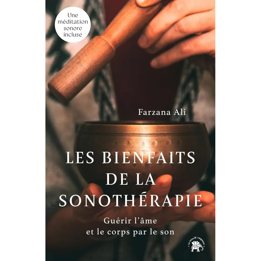 Les bienfaits de la sonothérapie: Guérir l'âme et le corps par le son