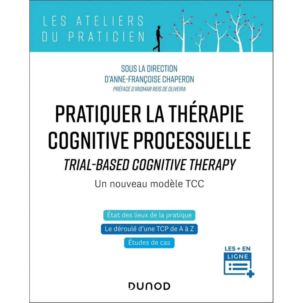 Pratiquer la thérapie cognitive processuelle: TRIAL-BASED COGNITIVE THERAPY - Un nouveau modèle TCC