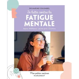 Je lutte contre la fatigue mentale: Repos · Méditation · Lâcher-prise · Émotions