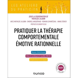 Pratiquer la thérapie comportementale émotive rationnelle (REBT)