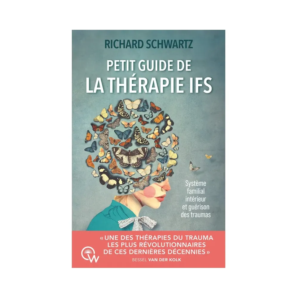 Petit guide de la thérapie IFS - Système familial intérieur et guérison des traumas