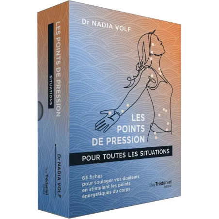 Les points de pression pour toutes les situations - 63 fiches pour soulager vos douleurs en stimulant les points énergétiques