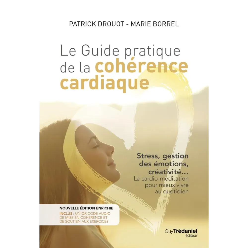 Le guide pratique de la cohérence cardiaque