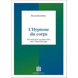 L'hypnose du corps: Du mal-être au bien-être avec l'eïnothérapie