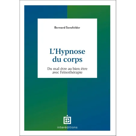 L'hypnose du corps: Du mal-être au bien-être avec l'eïnothérapie