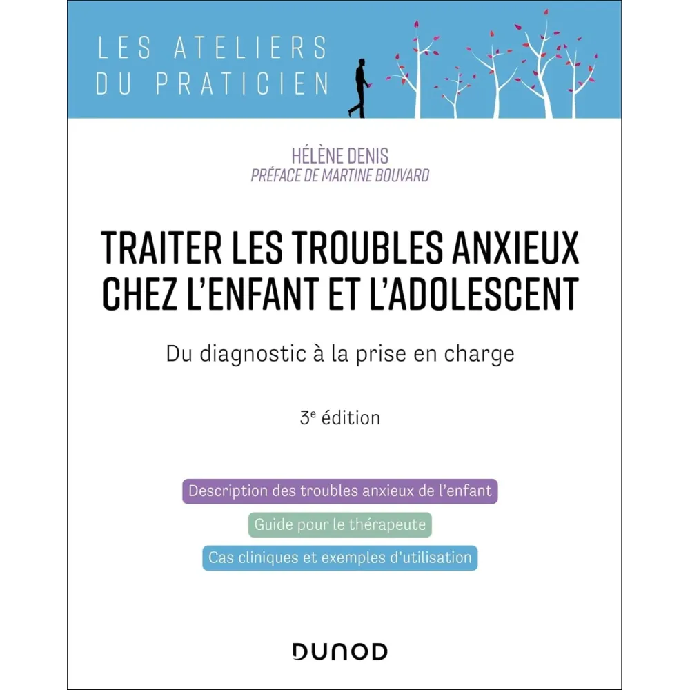 Traiter les troubles anxieux chez l'enfant et l'adolescent - 3e éd.: Du diagnostic à la prise en charge