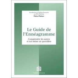 Le guide de l'ennéagramme: Comprendre les autres et soi-même au quotidien