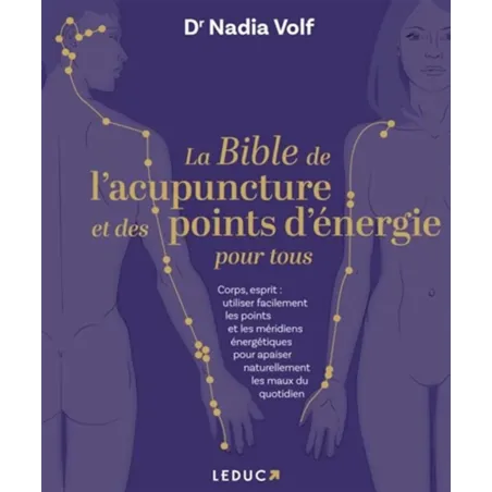 La bible de l'acupuncture et des points d'énergie pour tous