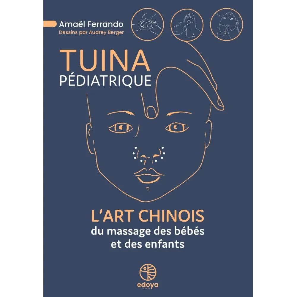 Tuina Pédiatrique - L'Art Chinois du massage des bébés et des enfants