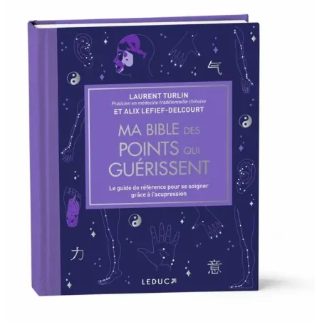 Ma bible des points qui guérissent - édition de luxe: Le guide de référence pour se soigner grâce à l’acupression