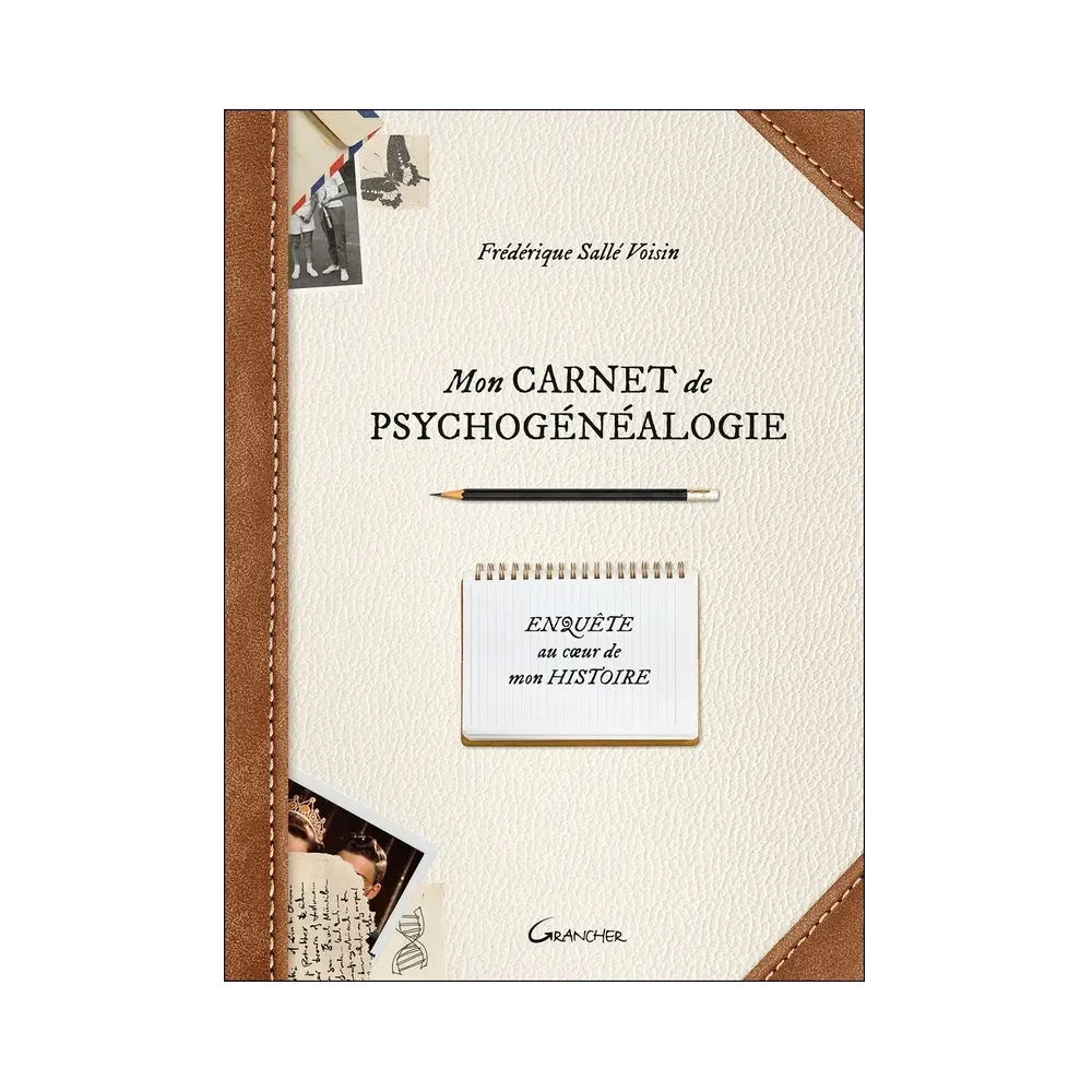 Mon carnet de psychogénéalogie - Enquête au coeur de mon histoire