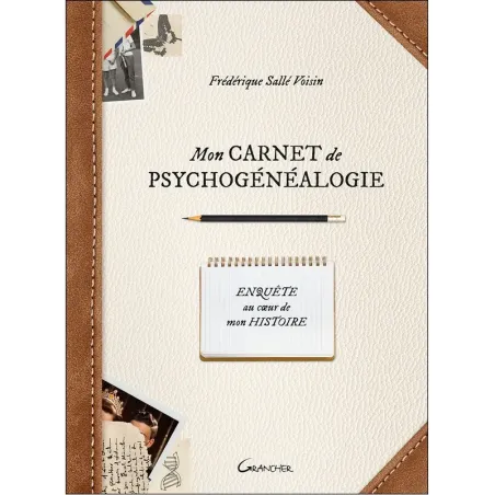 Mon carnet de psychogénéalogie - Enquête au coeur de mon histoire