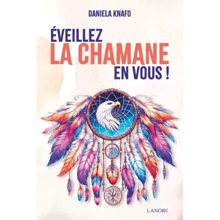 Eveillez la chamane en vous !