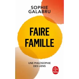 Faire famille: Une philosophie des liens Poche