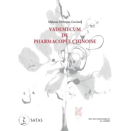 Vademecum de pharmacopée chinoise - Issu des enseignements du Cèdre