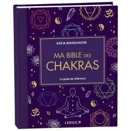 Ma bible des chakras : Le guide de référence - édition de luxe