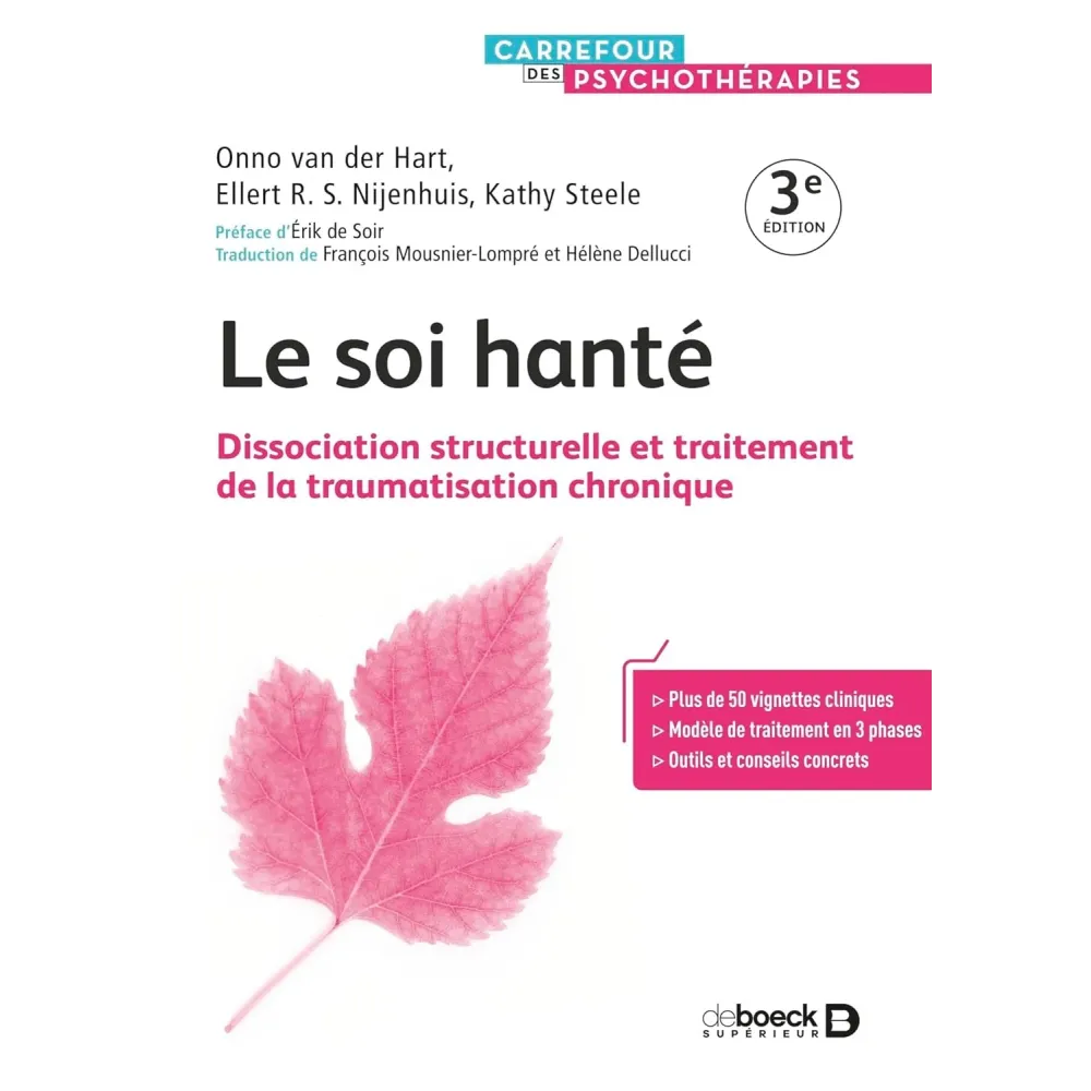 Le soi hanté: Dissociation structurelle et traitement de la traumatisation chronique 3ed