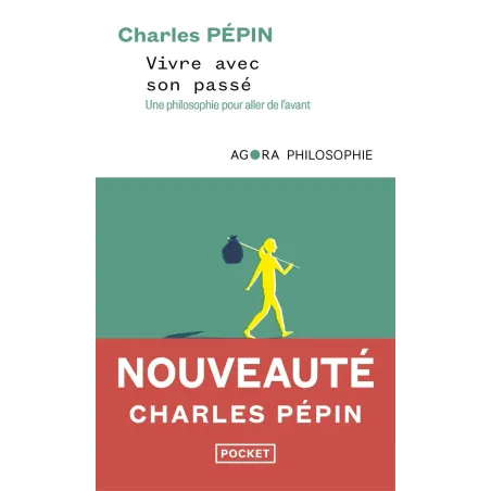 Vivre avec son passé - Une philosophie pour aller de l'avant Poche