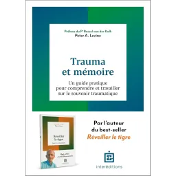 Trauma et mémoire: Un guide pratique pour comprendre et travailler sur le souvenir traumatique