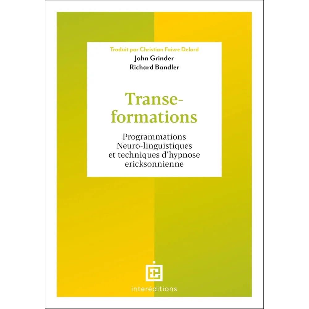 Transe-formations: Programmations Neuro-linguistiques et techniques d'hypnose ericksonnienne