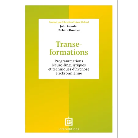 Transe-formations: Programmations Neuro-linguistiques et techniques d'hypnose ericksonnienne