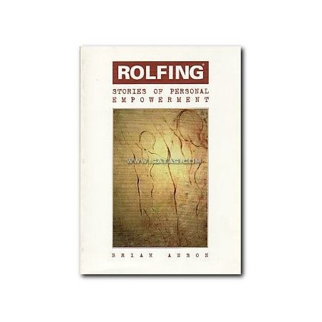 Rolfing - Stories of Personal Empowerment
