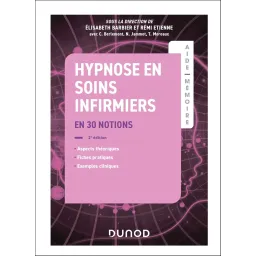 Aide-mémoire - Hypnose en soins infirmiers - 2e éd.: en 30 notions