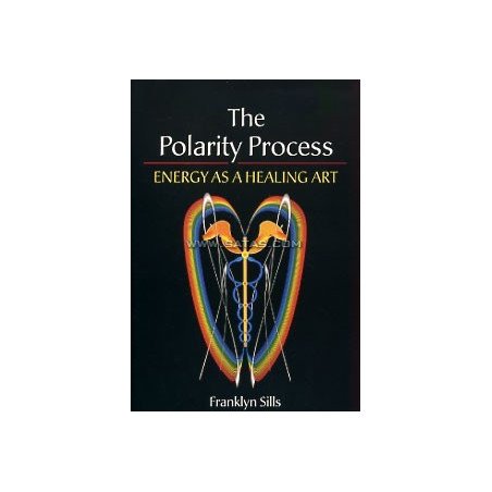 The Polarity Process. Energy as a Healing Art
