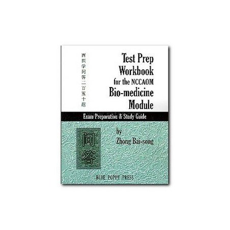 TEST PREP WORKBOOK FOR THE NCCAOM BIO-MEDICINE MODULE