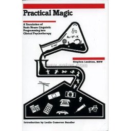 Practical Magic : A Translation of Basic Neuro-Linguist