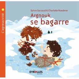 Argnouk se bagarre - l'agressivité