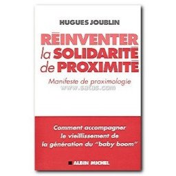 Réinventer la solidarité de proximité - Manifeste de proximologie