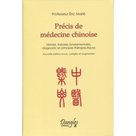 Précis de médecine chinoise    (nouvelle édition revue, corrigée et au