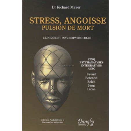 Stress, angoisse, pulsion de mort - Clinique et psychopathologie