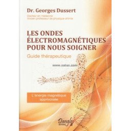 LES ONDES ELECTROMAGNETIQUES POUR NOUS SOIGNER - GUIDE