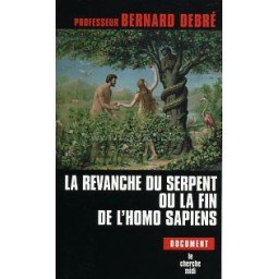 La revanche du serpent ou la fin de l'homo sapiens