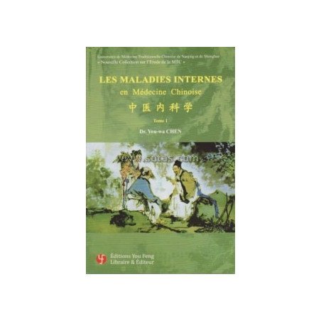 Les maladies internes en médecine chinoise - Tome 1