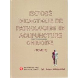 Exposé didactique de pathologies en acupuncture chinoise - Tome 3