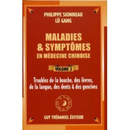 Maladies - symptômes en médecine chinoise Volume 3 - Troubles de la bo