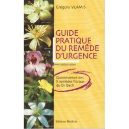 Guide pratique du remède d'urgence - Quintessence des 5