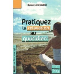 Pratiquez la relaxation au quotidien