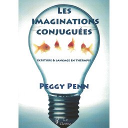 Les imaginations conjuguées - Ecriture et langage en thérapie