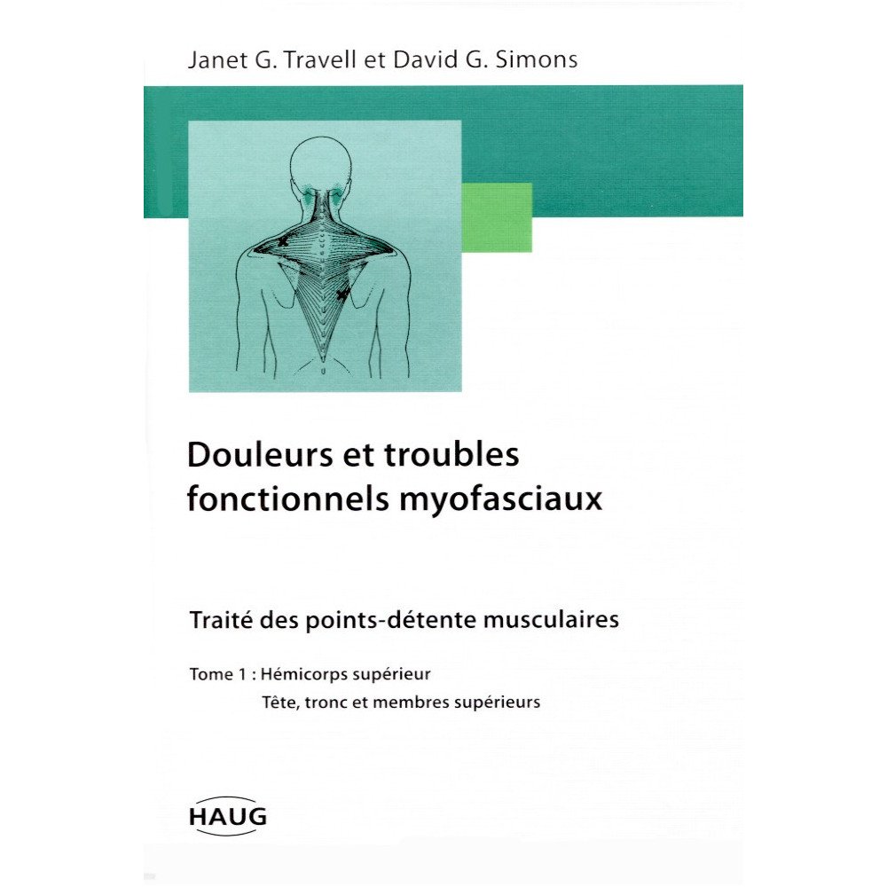 Douleurs et troubles fonctionnels myofasciaux - Tome 1