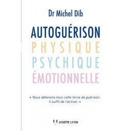 Autoguérison, physique, psychique, émotionnelle