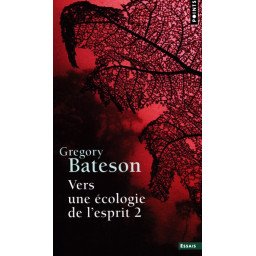 Vers une écologie de l'esprit  Tome 2    Poche