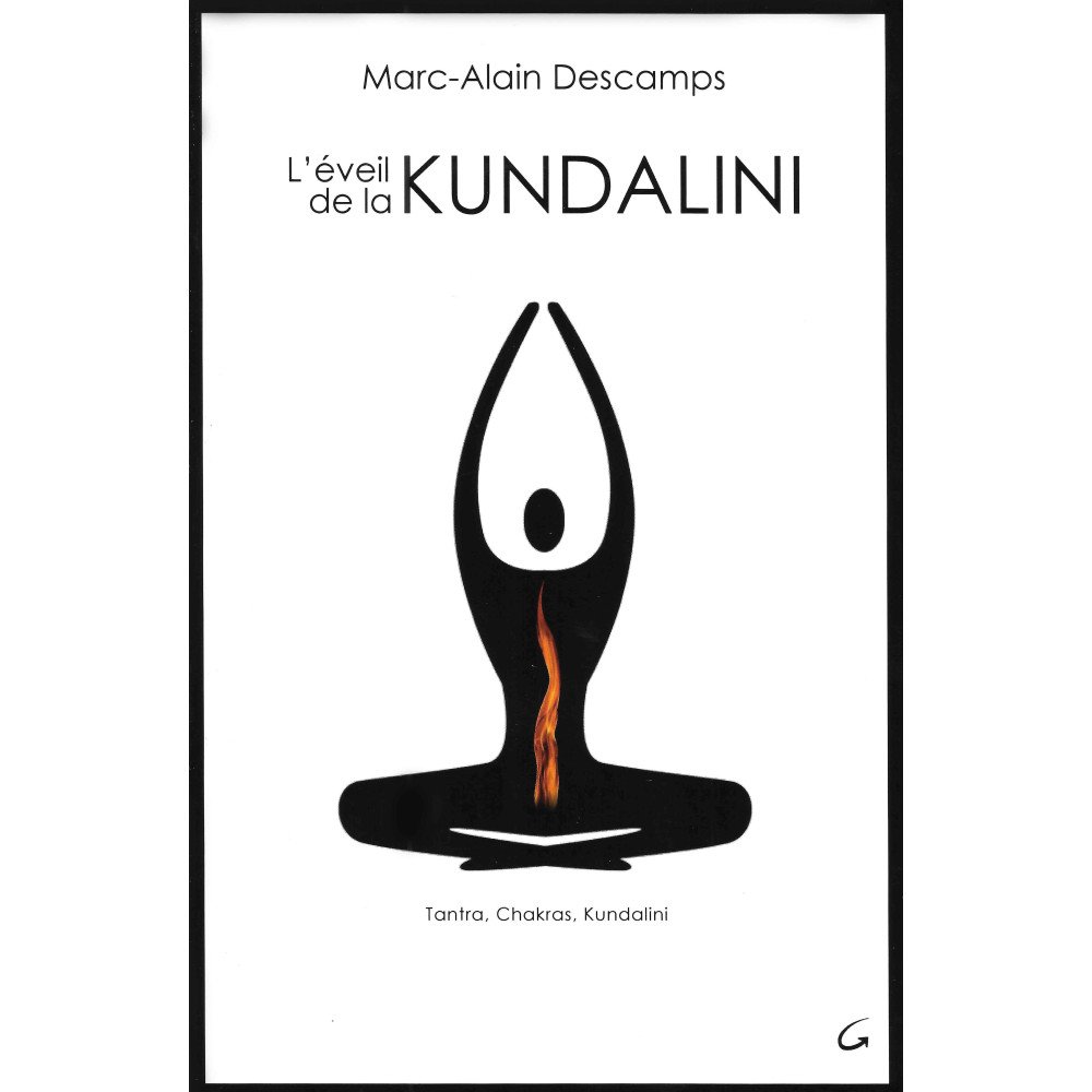 L'éveil de la Kundalini - Tantra, Chakras, Kundalini