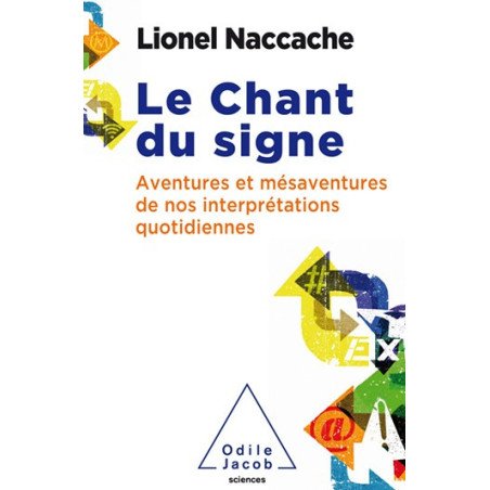 Le Chant du signe - Aventures et mésaventures de nos interprétations q