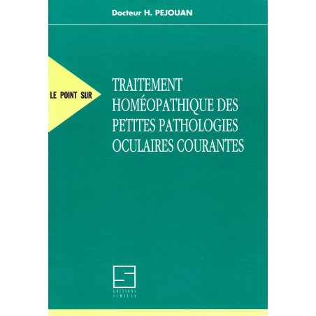 Traitement homéopathique des petites pathologies oculaires courantes